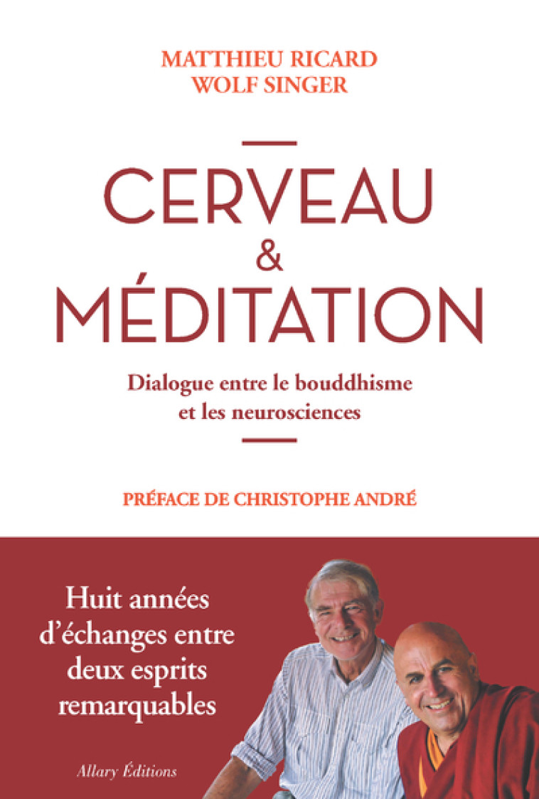 Cerveau & méditation. Dialogue entre le bouddhisme et les neurosciences - Matthieu Ricard - ALLARY