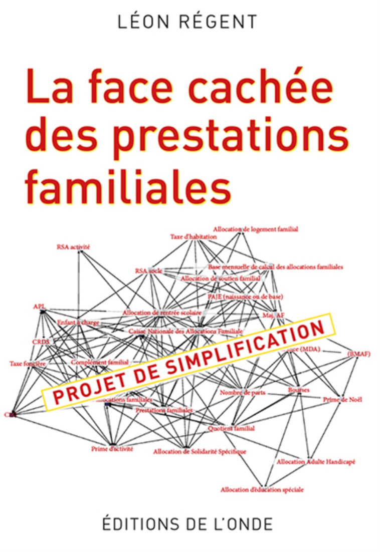 La face cachée des prestations familiales - projet de simplification - Léon Régent - ONDE