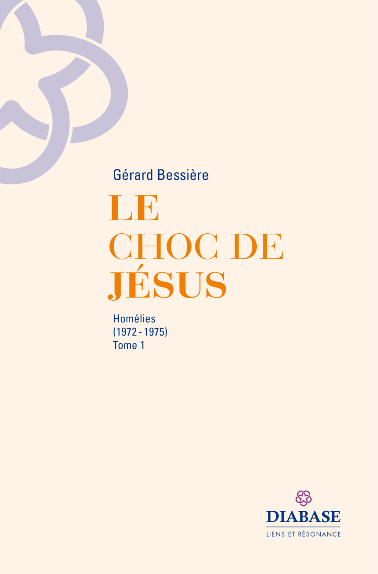 Le choc de Jésus - homélies - Gérard Bessière - DIABASE