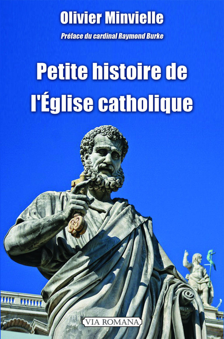 Petite histoire de l'église catholique - Olivier Minvielle - VIA ROMANA