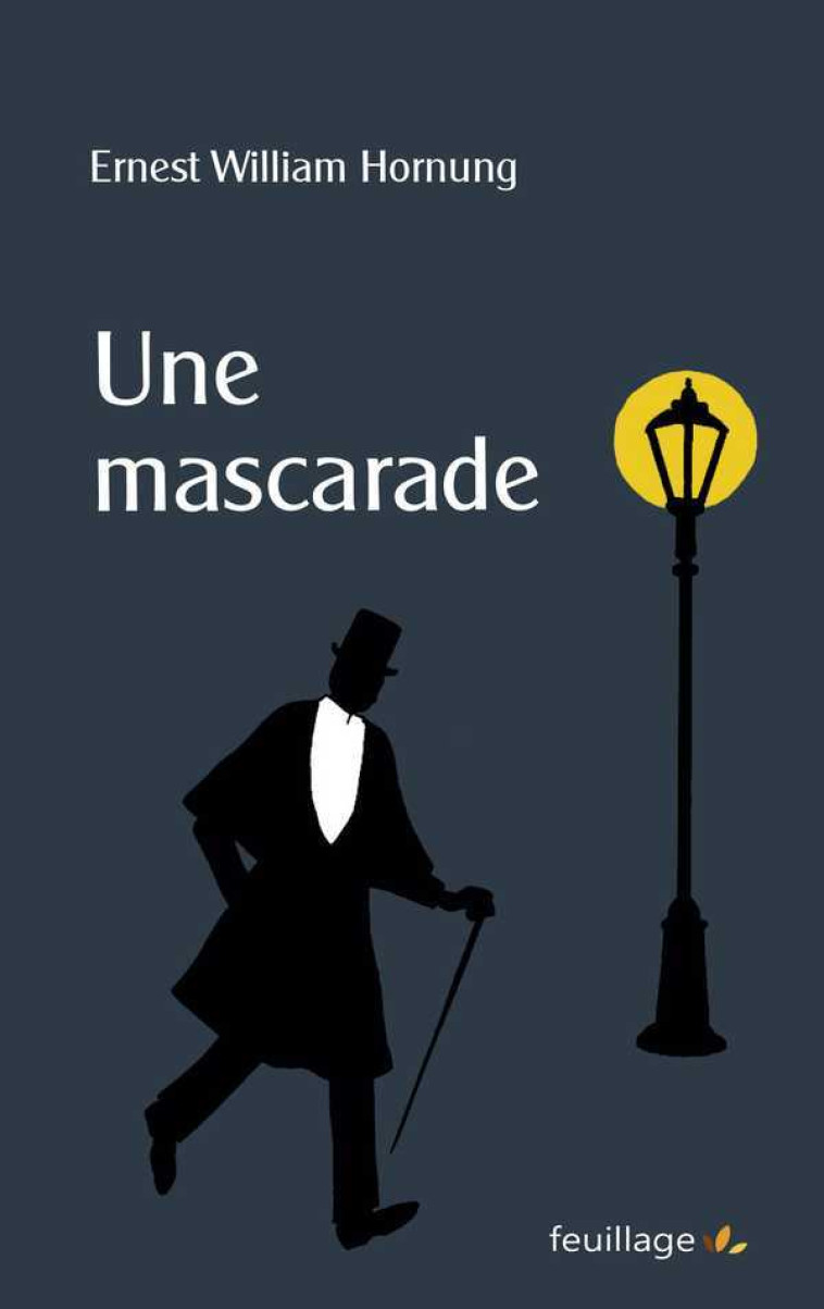 Une mascarade - Ernest William HORNUNG - FEUILLAGE