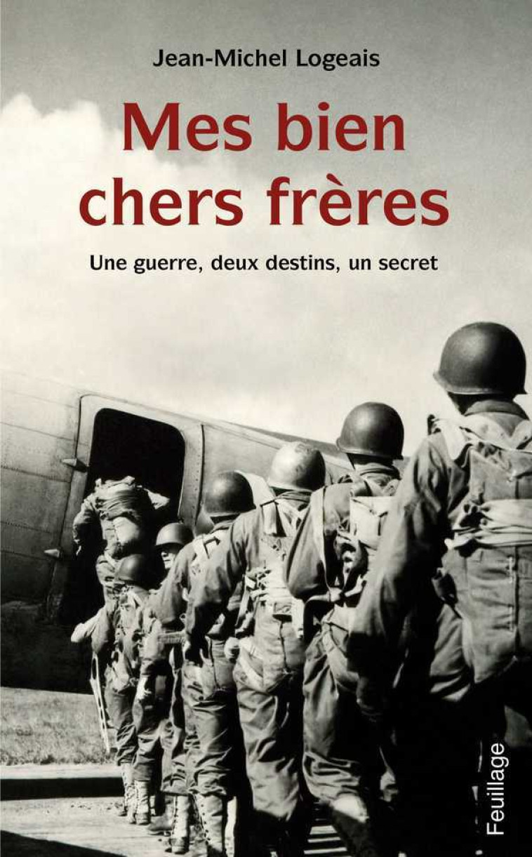 Mes bien chers frères - une guerre, deux destins, un secret - Jean-Michel LOGEAIS - FEUILLAGE