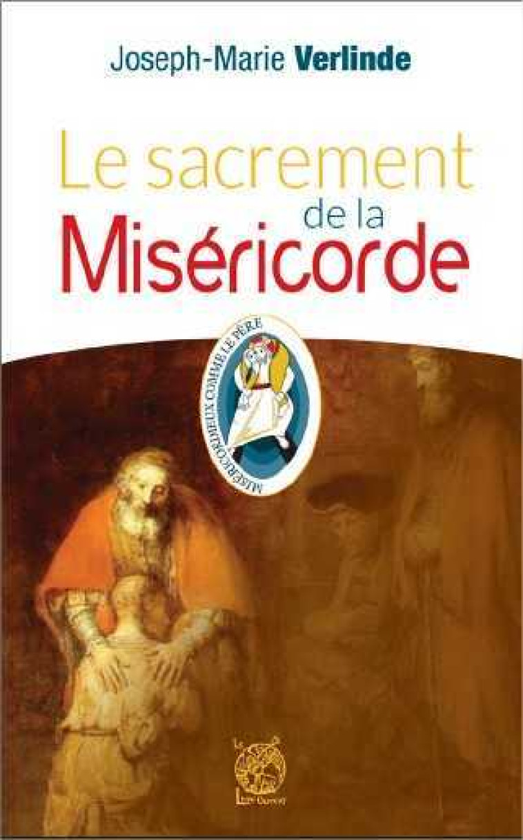 Le sacrement de la Miséricorde - Joseph-Marie VERLINDE - LIVRE OUVERT