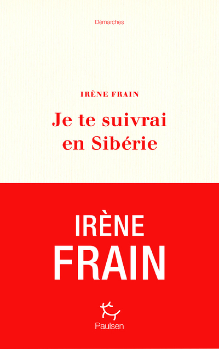 Je te suivrai en Sibérie - Irène Frain - PAULSEN