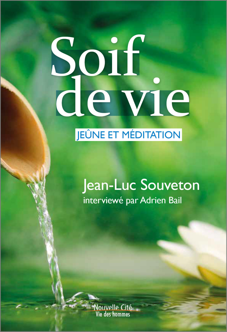 Soif de vie - Jean-Luc Souveton - NOUVELLE CITE