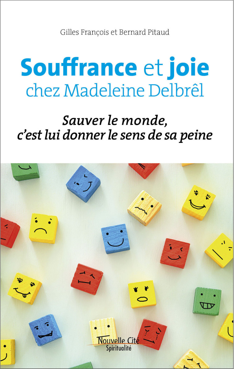 Souffrance et joie chez Madeleine Delbrêl - Bernard Pitaud - NOUVELLE CITE