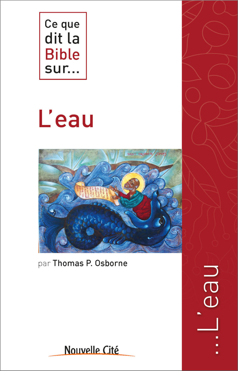 Ce que dit la Bible sur l'eau - Thomas-P. Osborne - NOUVELLE CITE