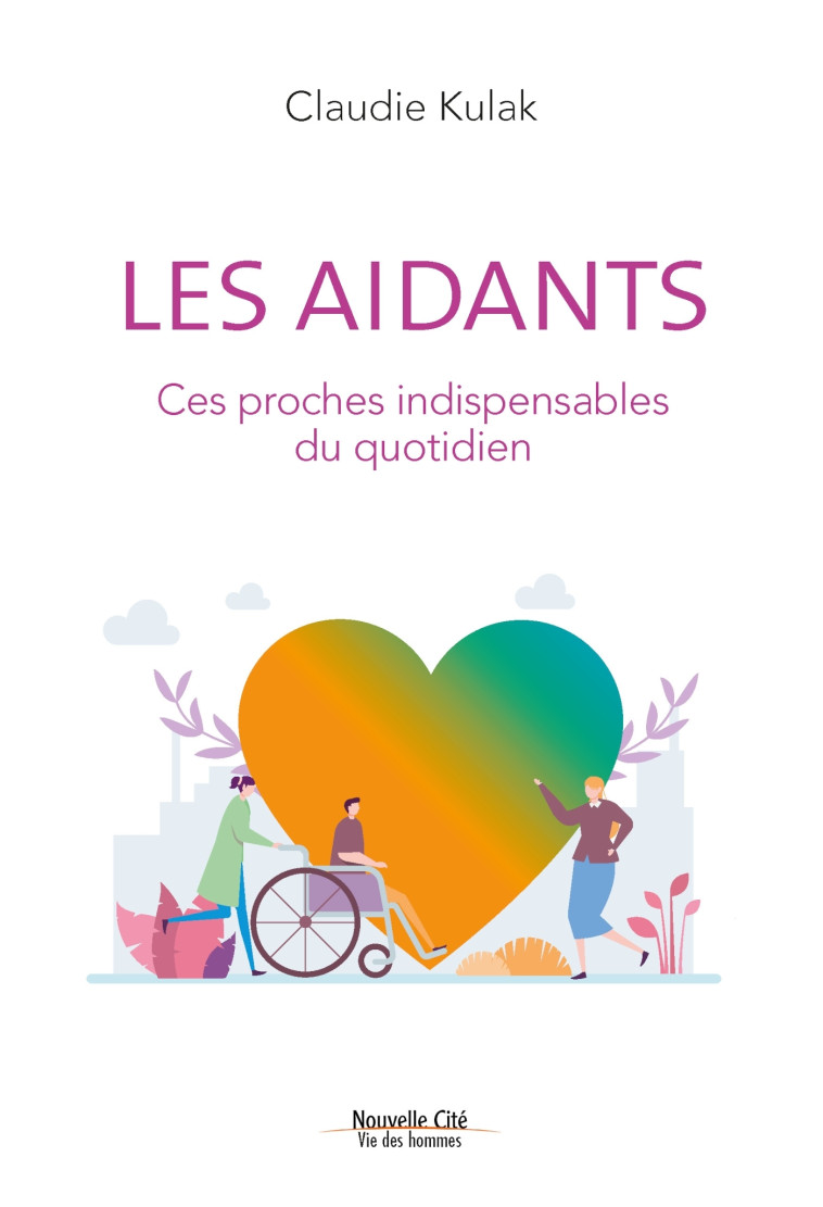 Les aidants - Claudie Kulak - NOUVELLE CITE