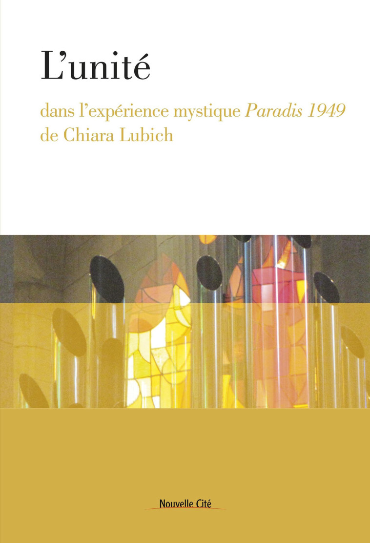 L'unité dans l'expérience mystique Paradis 1949 - Chiara Lubich - NOUVELLE CITE