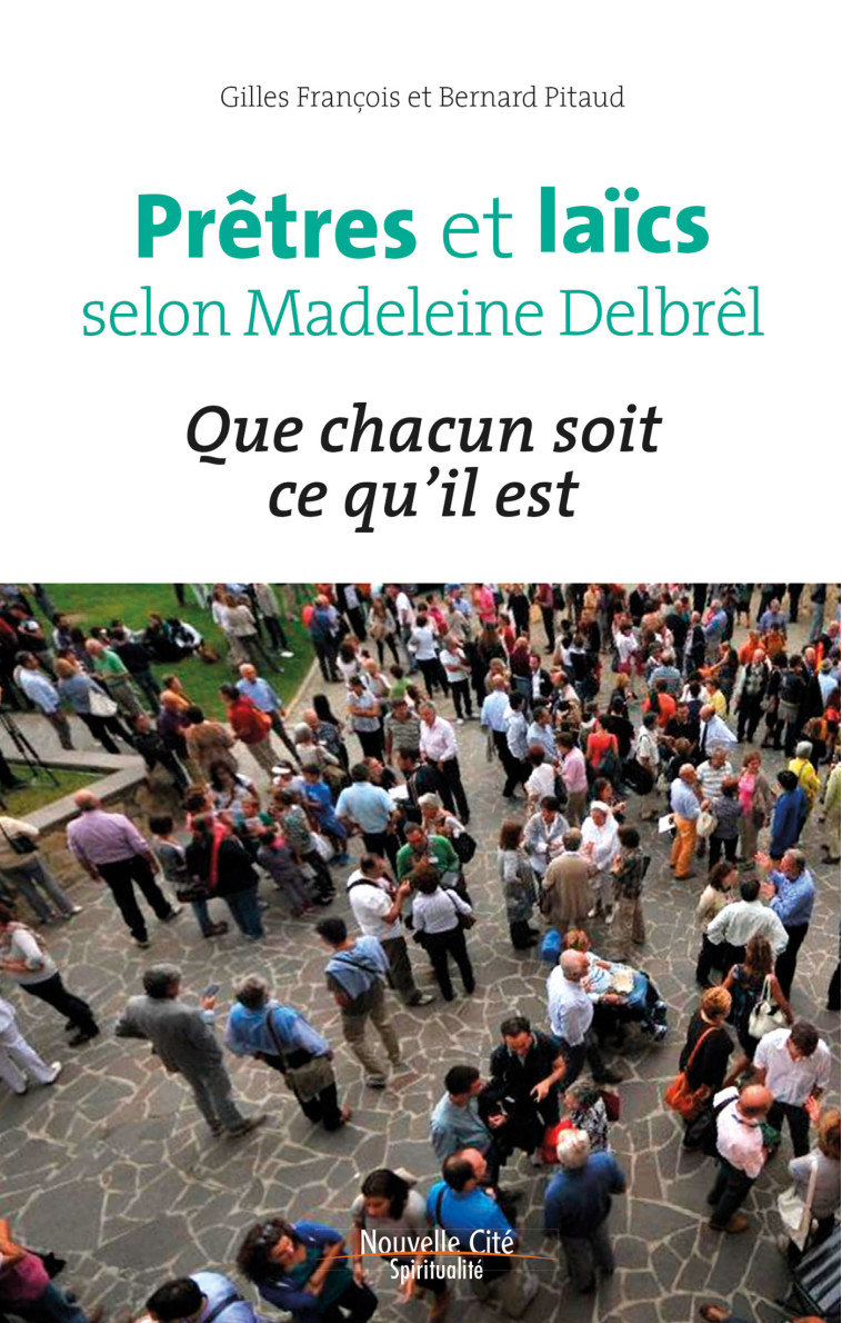 Prêtres et laïcs selon Madeleine Delbrêl - Gilles François - NOUVELLE CITE