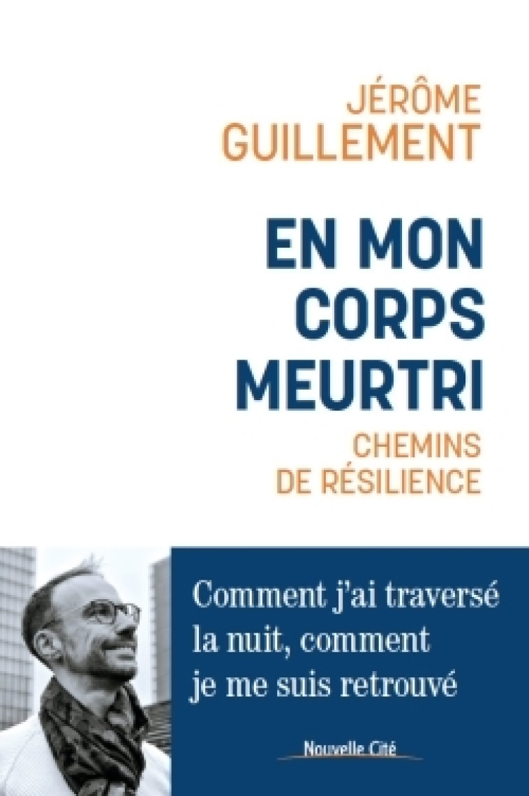 En mon corps meurtri - Jérôme Guillement - NOUVELLE CITE