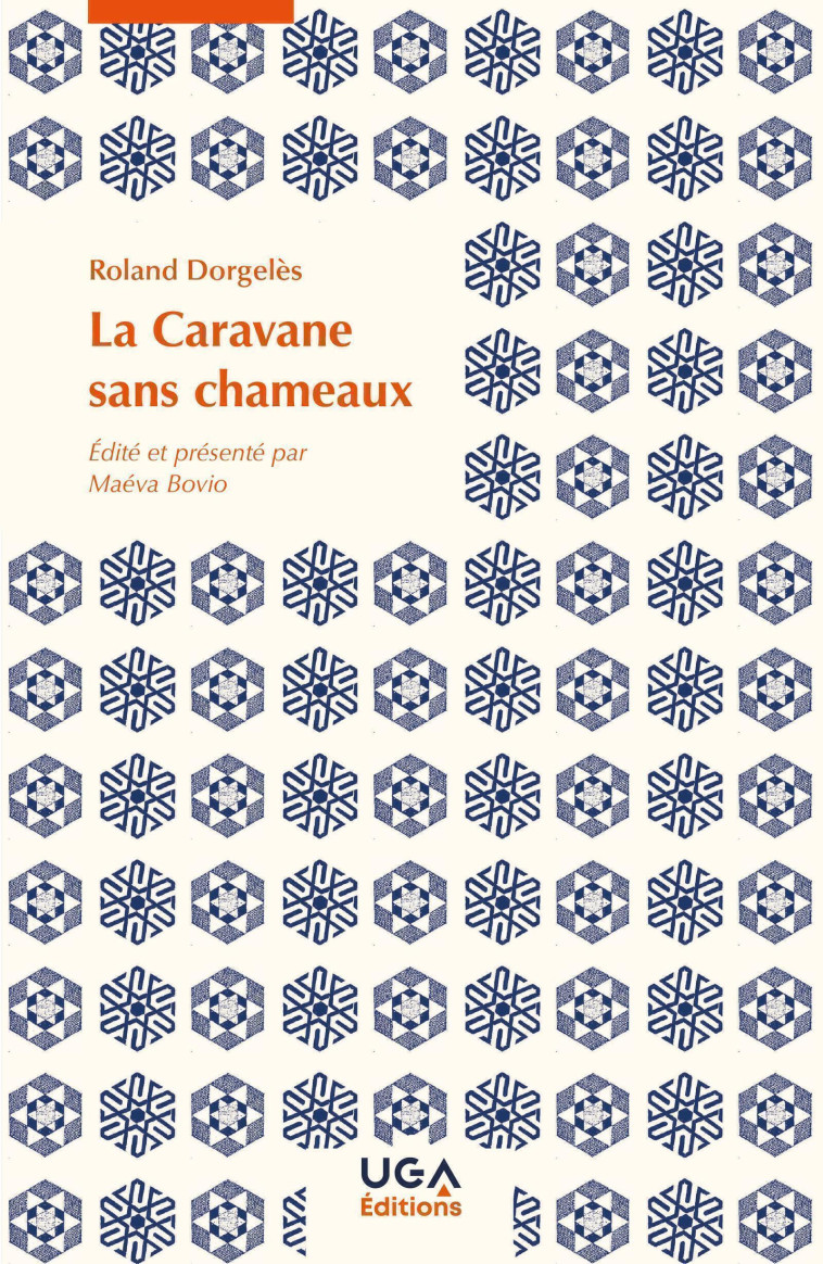 La Caravane sans chameaux - Roland Dorgelès - UGA EDITIONS