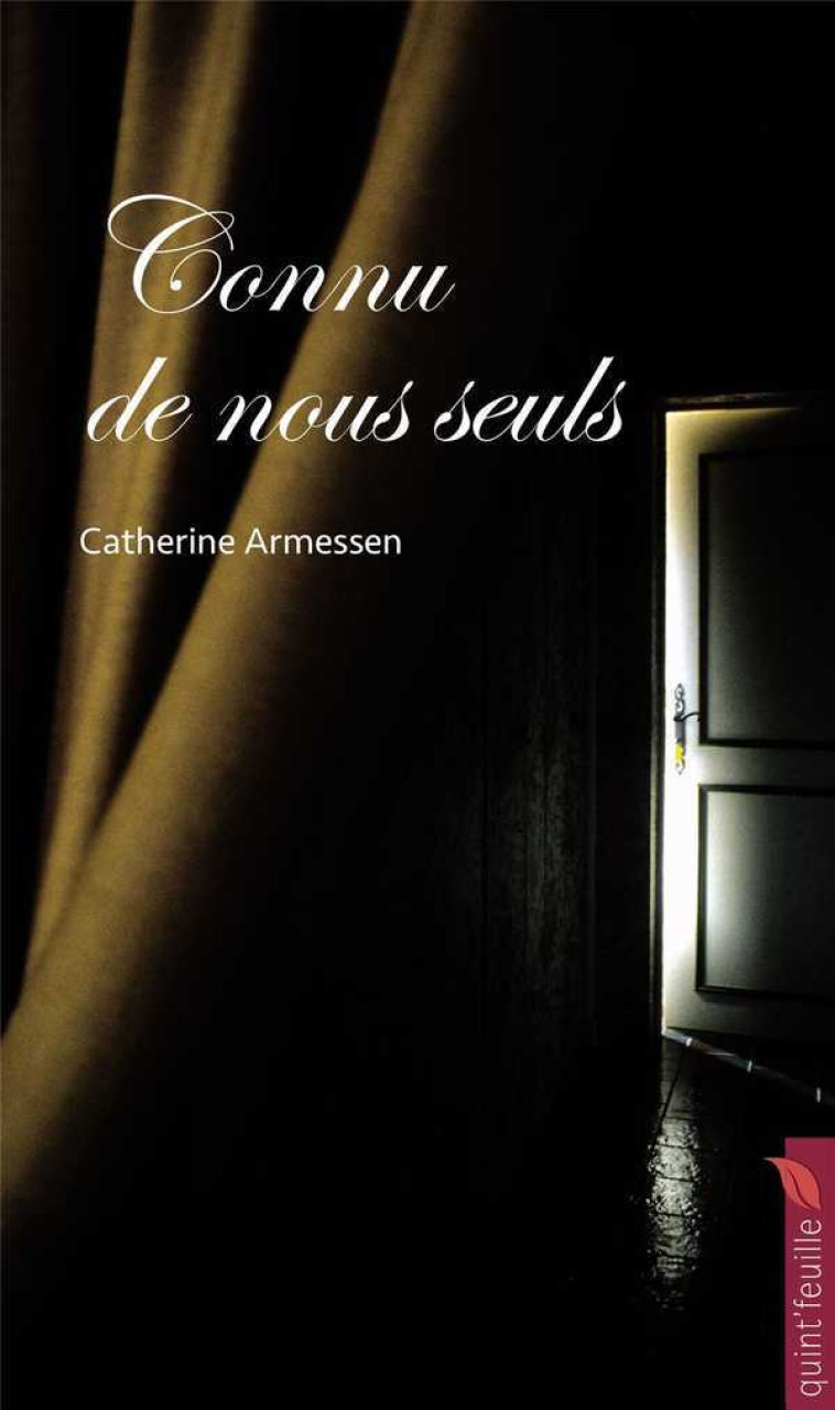 Connu de nous seuls - un secret de famille - Catherine Armessen - QUINT FEUILLE