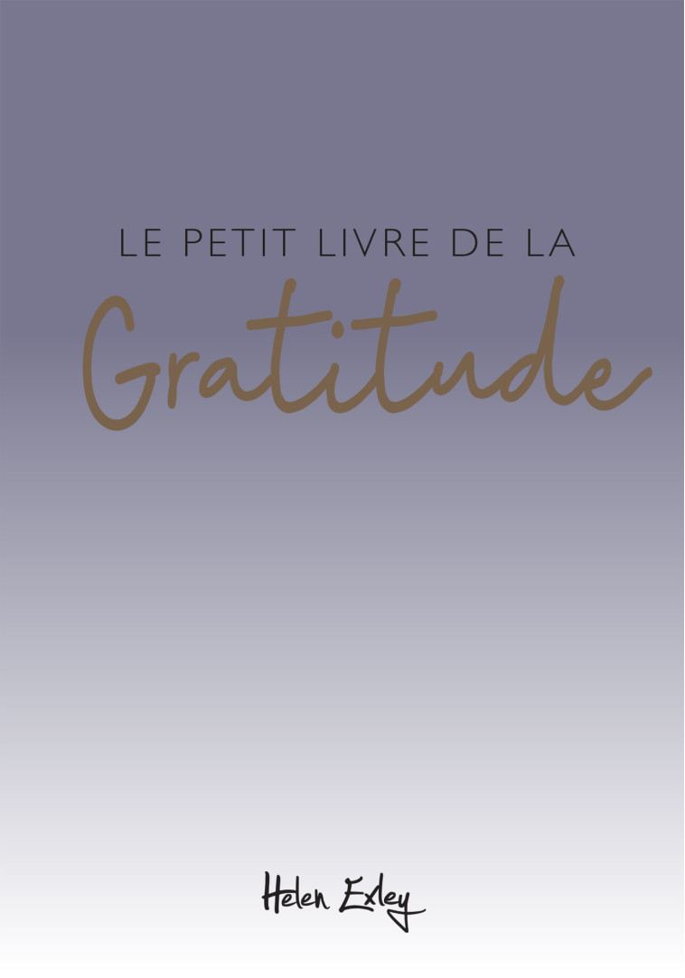 PETIT LIVRE DE LA GRATITUDE - HELEN EXLEY - EXLEY