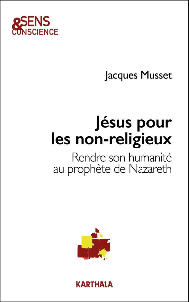 Jésus pour les non-religieux - Jacques Musset - KARTHALA