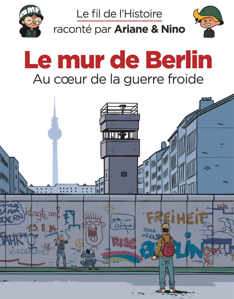 Le fil de l'Histoire raconté par Ariane & Nino - Le mur de Berlin -  Erre Fabrice - DUPUIS