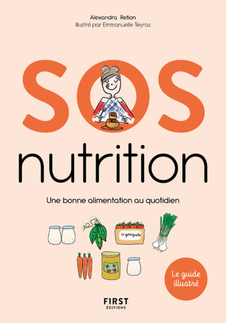 SOS nutrition - Une bonne alimentation au quotidien - Alexandra Retion - FIRST