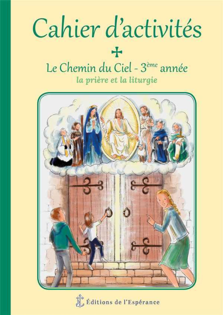 Le Chemin du Ciel - Cahier d'activités 3ème année -  Collectif - ED ESPERANCE