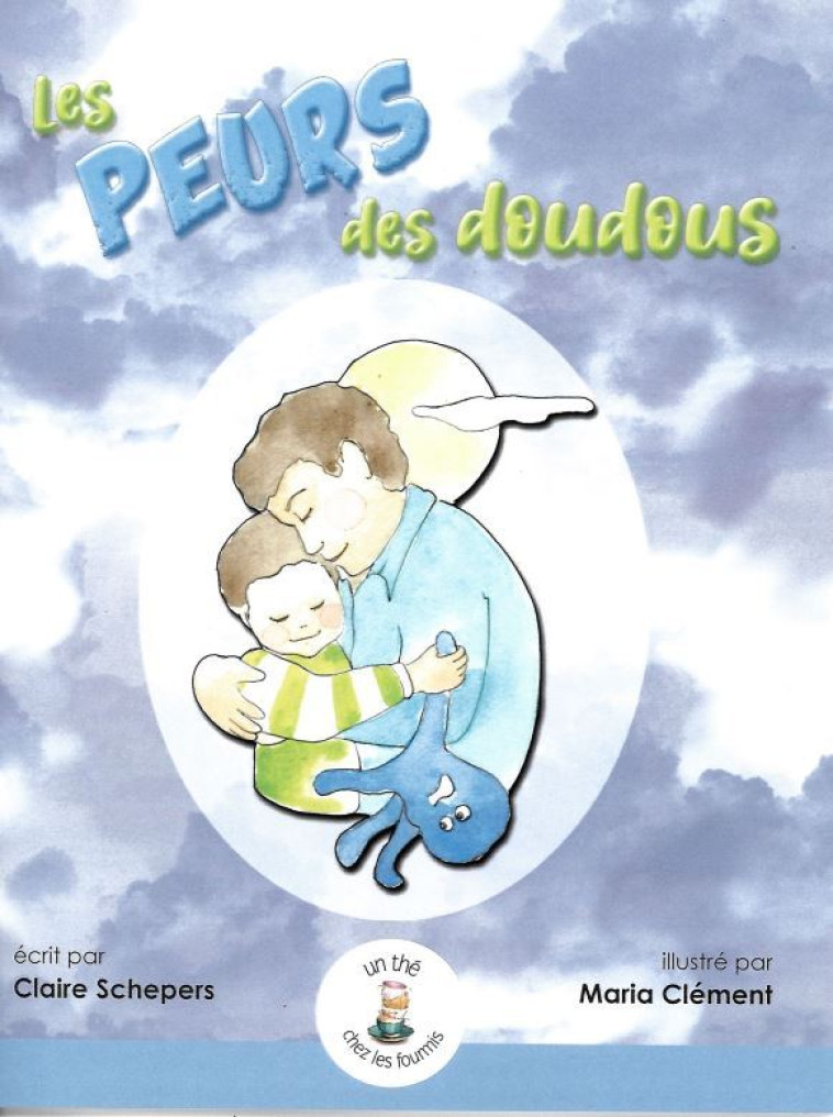 Les peurs des doudous - Claire SCHEPERS - THE CHEZ FOURMI