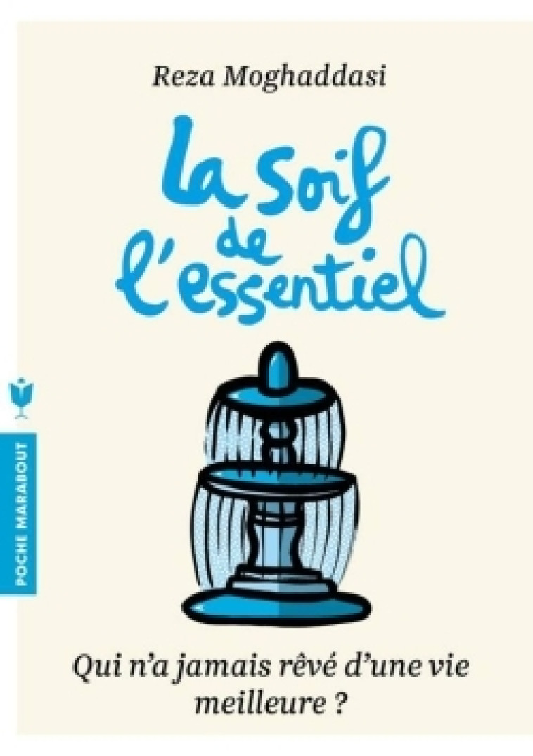 La soif de l'essentiel - Reza Moghaddassi - MARABOUT