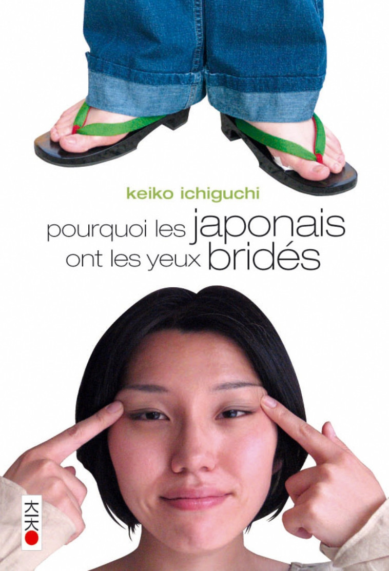 POURQUOI LES JAPONAIS ONT LES YEUX BRIDES (ONE SHOT) - Keiko Ichiguchi - KANA