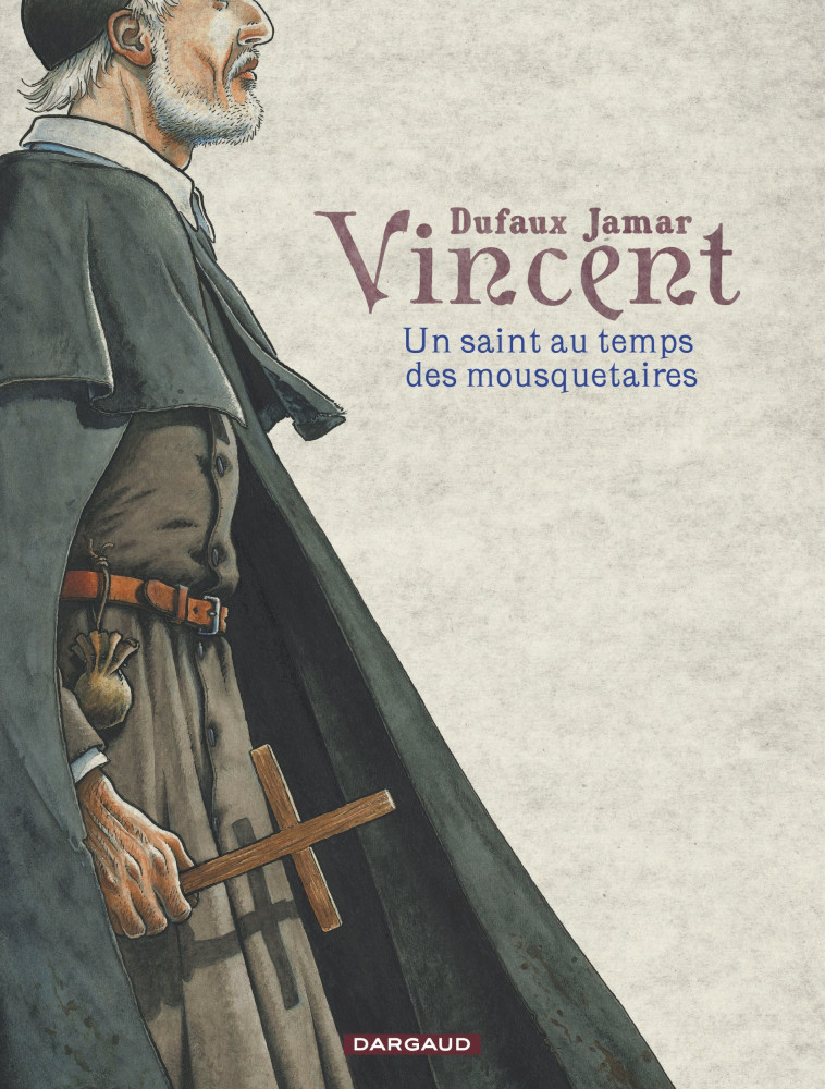 Vincent - Un saint au temps des mousquetaires -  Dufaux Jean - DARGAUD