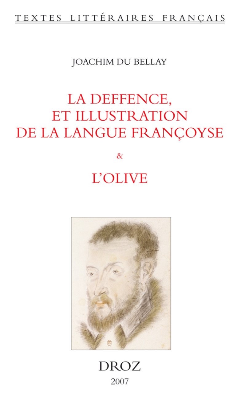 LA DEFFENCE, ET ILLUSTRATION DE LA LANGUE FRANCOYSE (1549) & L'OLIVE -  DU BELLAY JOACHIM - DROZ