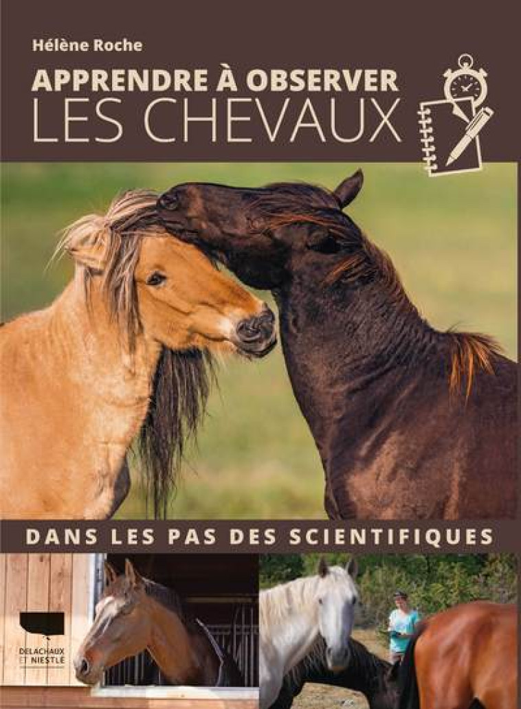 Apprendre à observer les chevaux - Hélène Roche - DELACHAUX