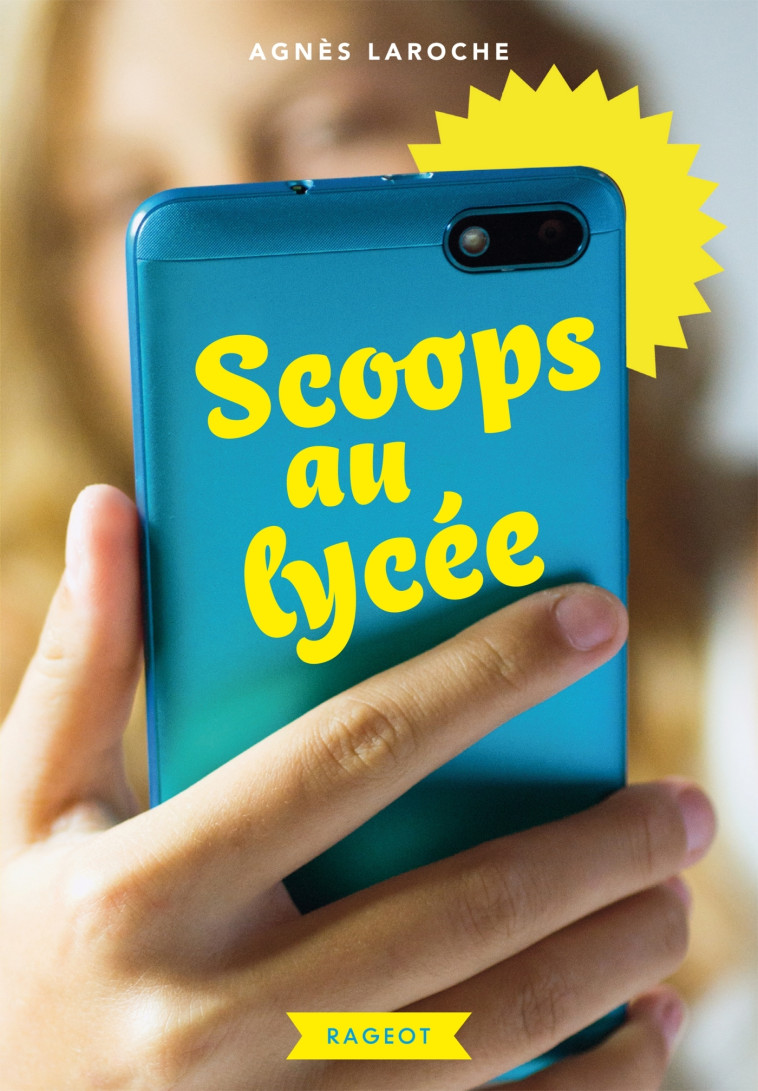 Scoops au lycée - Agnès Laroche - RAGEOT