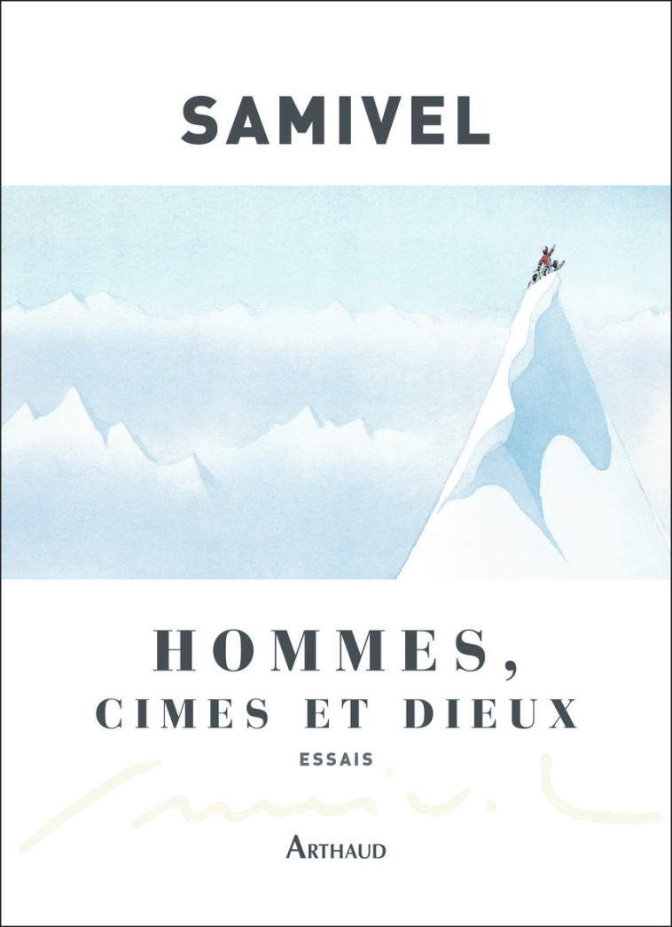 Hommes, cimes et dieux -  Samivel - ARTHAUD