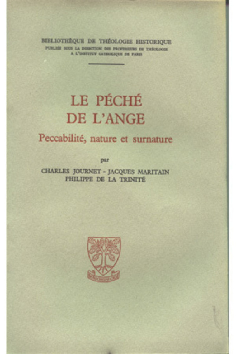 LE PECHE DE L'ANGE - PECCABILITE, NATURE ET SURNATURE - Charles Journet - BEAUCHESNE