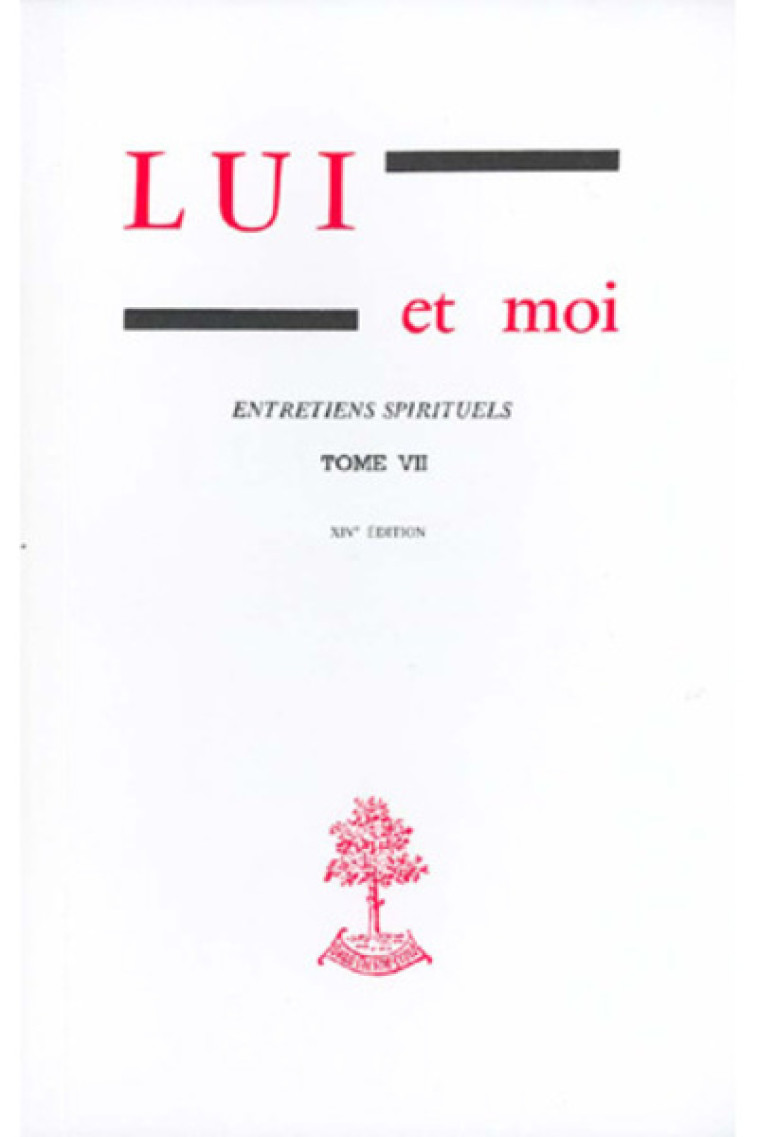 LUI ET MOI - ENTRETIENS SPIRITUELS - TOME 7 - Gabrielle Bossis - BEAUCHESNE