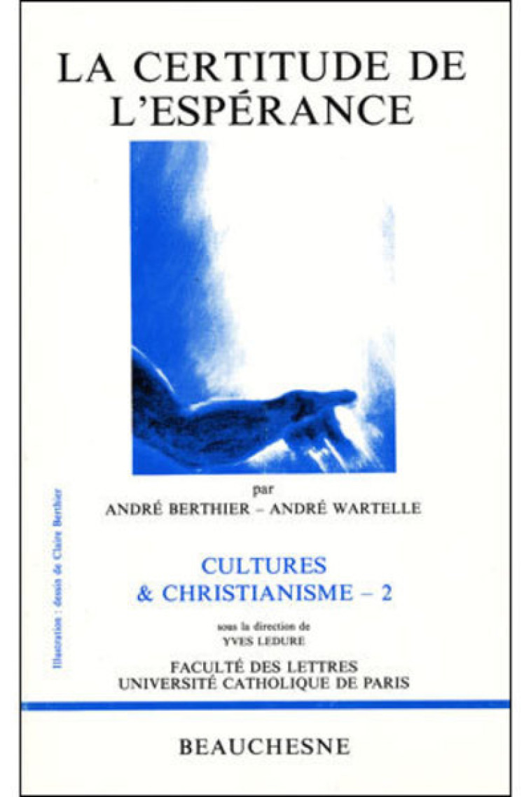 LA CERTITUDE DE L'ESPERANCE - N 2 - André Berthier - BEAUCHESNE