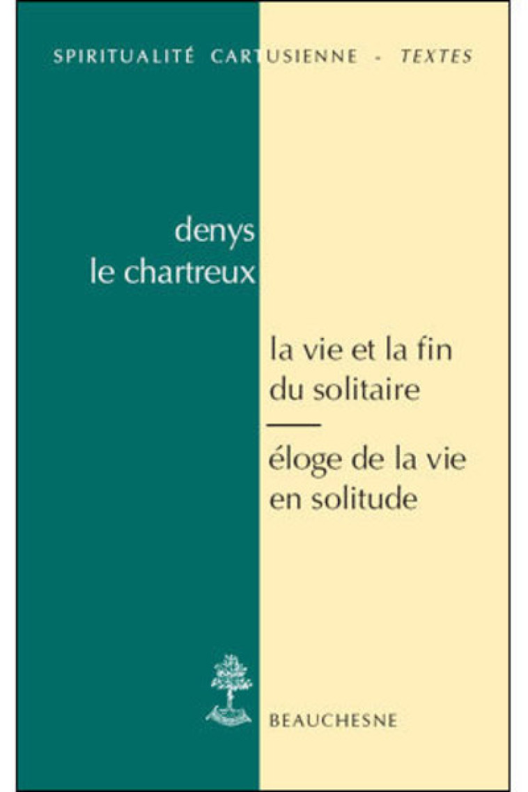 LA VIE ET FIN DU SOLITAIRE - Denys Le Chartreux - BEAUCHESNE