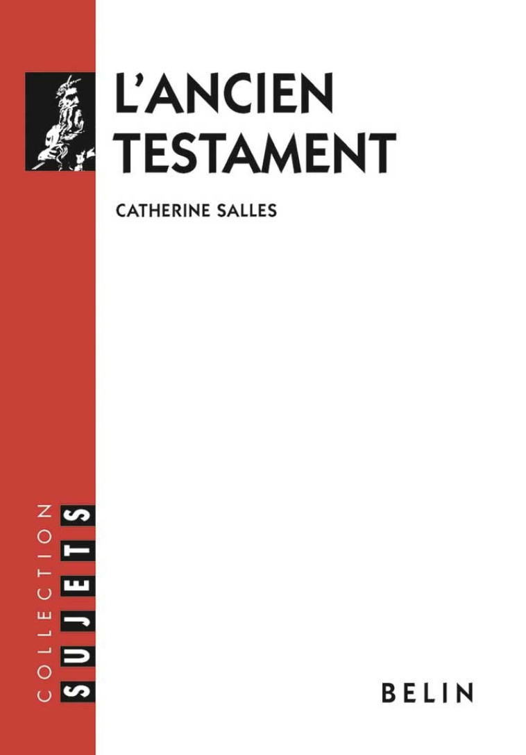 L'ANCIEN TESTAMENT - Catherine Salles - BELIN