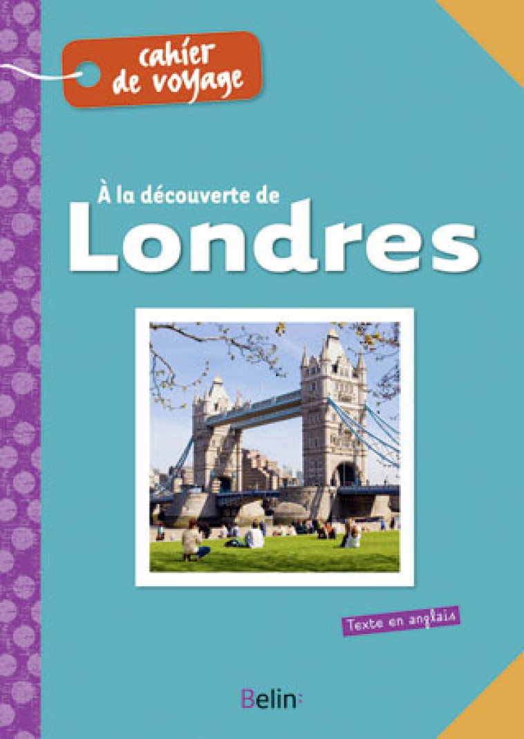 À la découverte de Londres - Graham Bushnell - BELIN EDUCATION