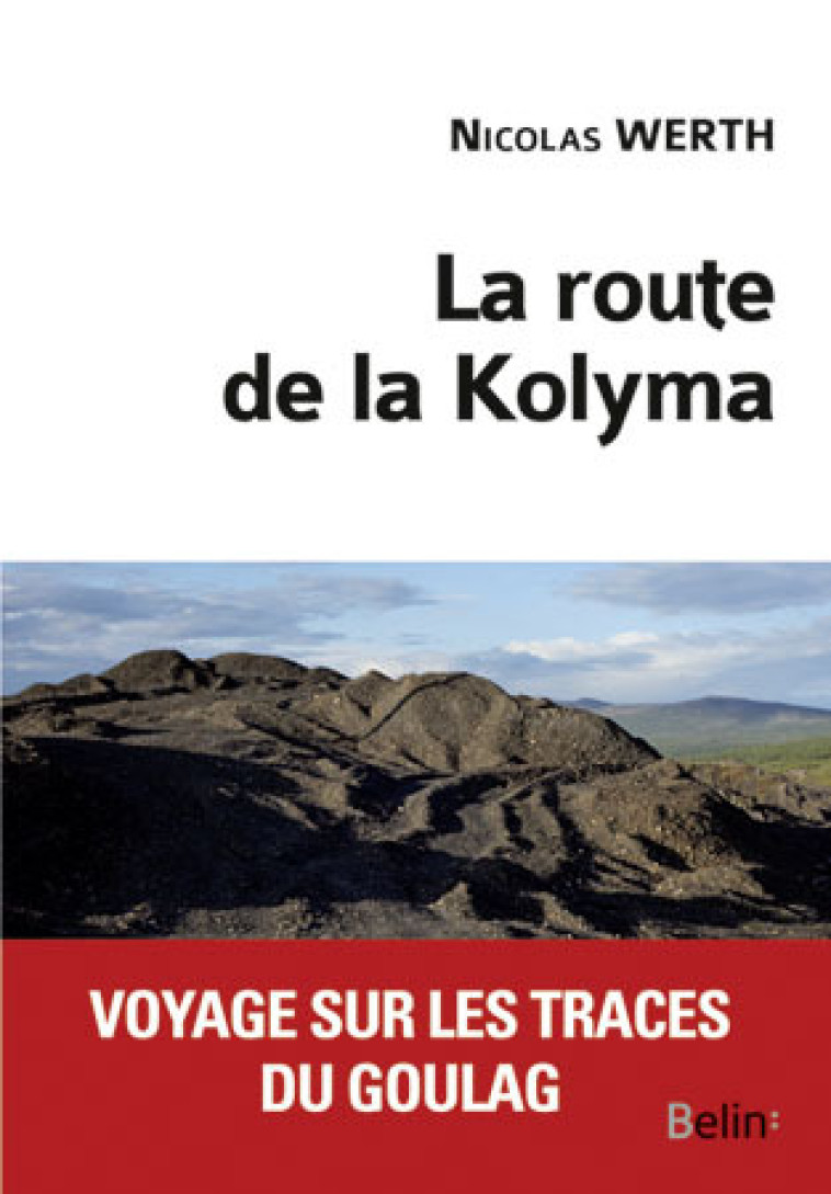 La route de la Kolyma - Nicolas Werth - BELIN