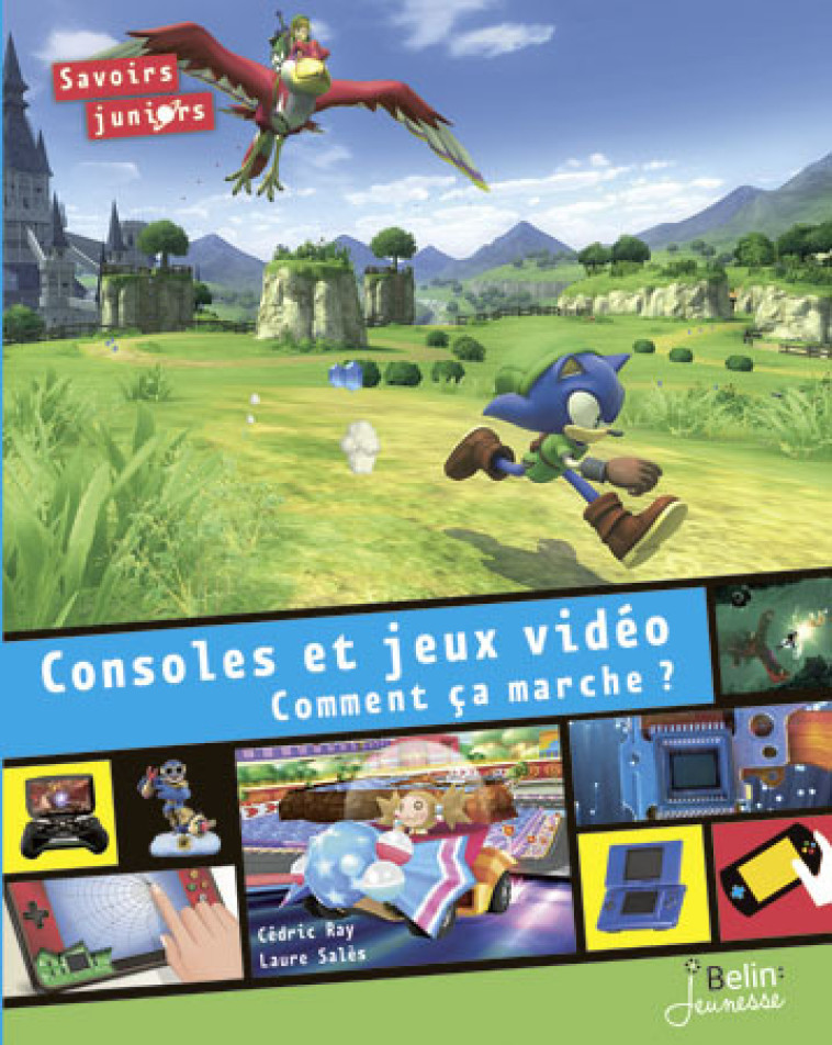 Console et jeux vidéos, comment ça marche ? - François Le Moël - BELIN EDUCATION