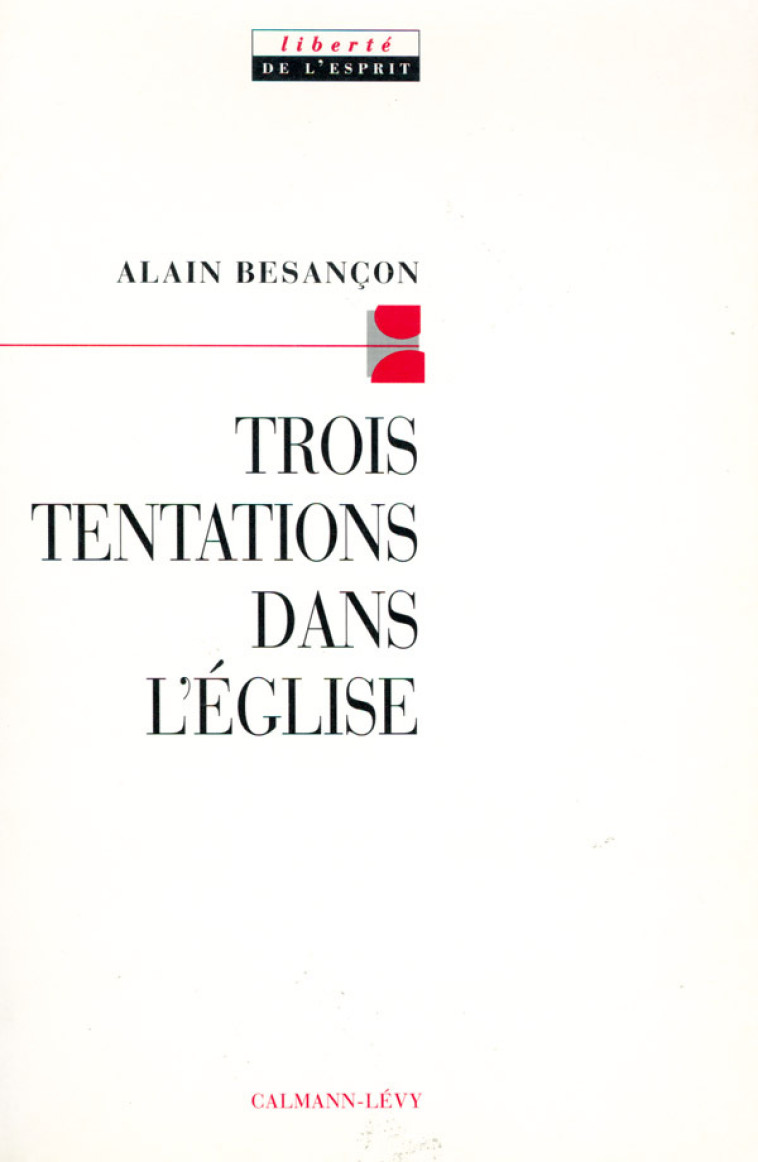 Trois tentations dans l'Eglise - Alain Besançon - CALMANN-LEVY