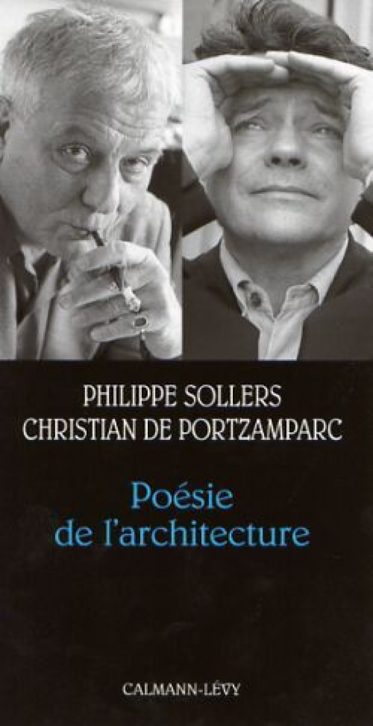 Poésie de l'architecture - Philippe Sollers - CALMANN-LEVY