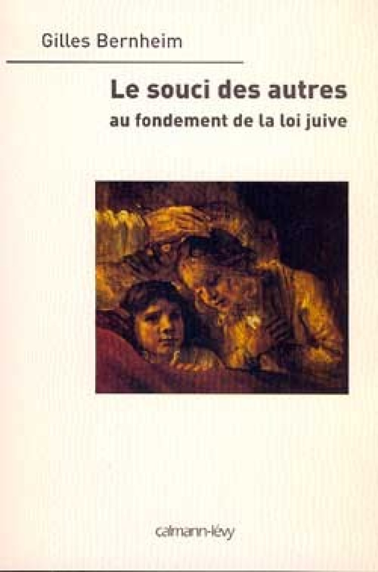 Le Souci des autres - Gilles Bernheim - CALMANN-LEVY