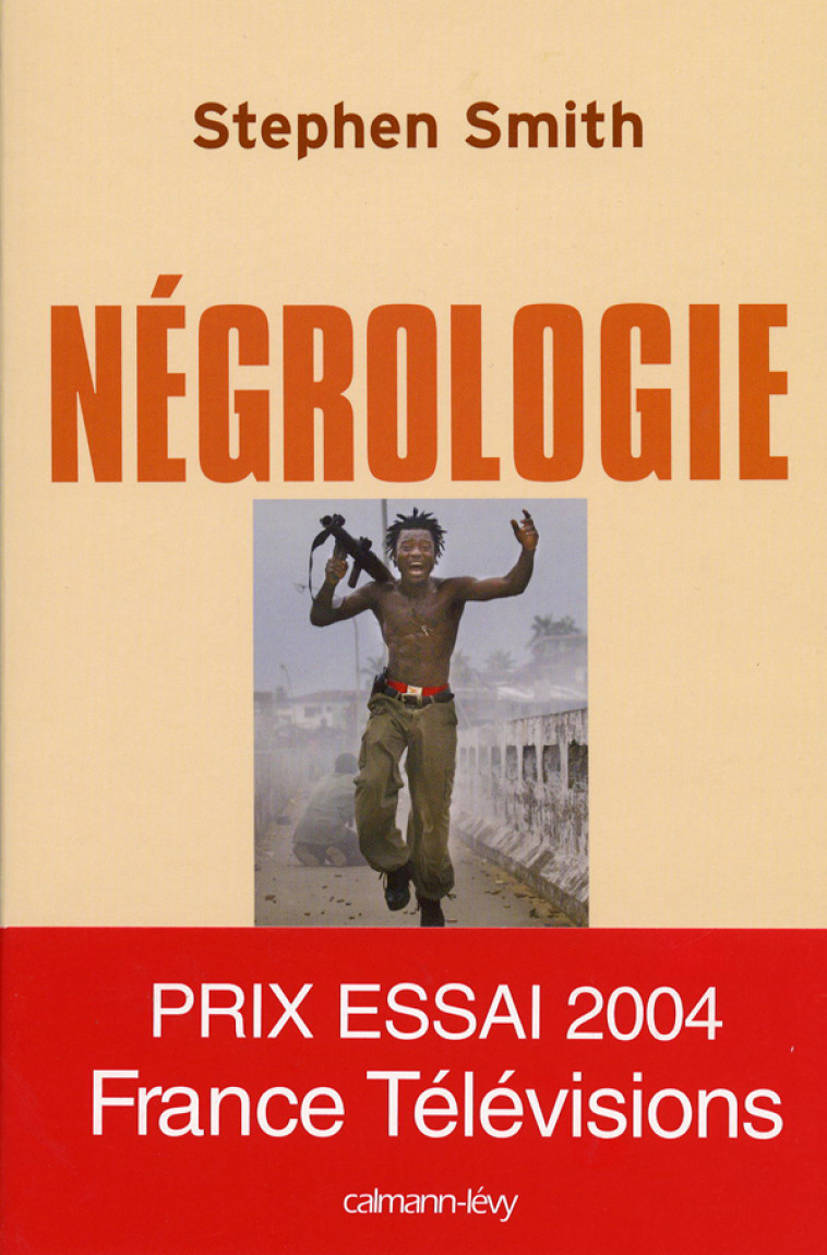 Négrologie - Stephen Smith - CALMANN-LEVY