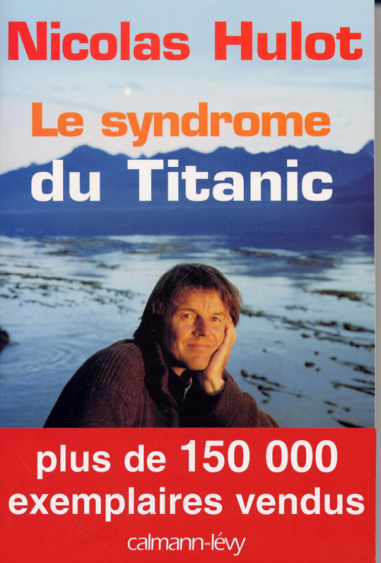 Le Syndrome du Titanic - Nicolas Hulot - CALMANN-LEVY