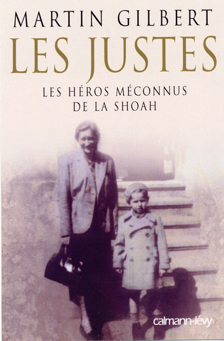 Les Justes - Martin Gilbert - CALMANN-LEVY