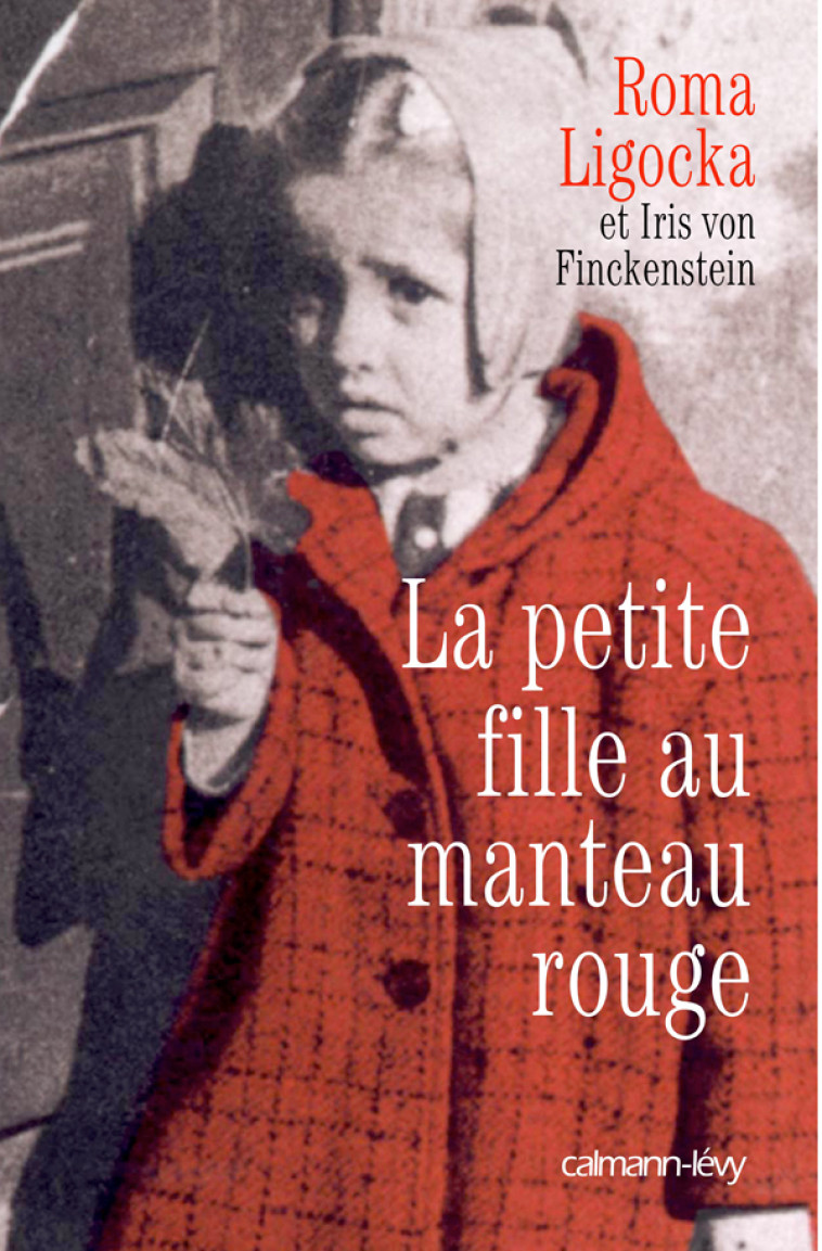 La Petite Fille au manteau rouge - Roma Ligocka - CALMANN-LEVY