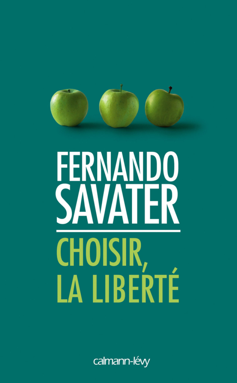 Choisir, la liberté - Fernando Savater - CALMANN-LEVY