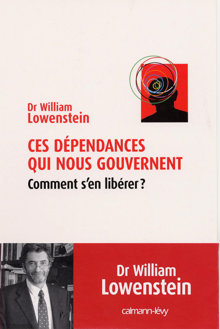 Ces dépendances qui nous gouvernent - William Lowenstein - CALMANN-LEVY