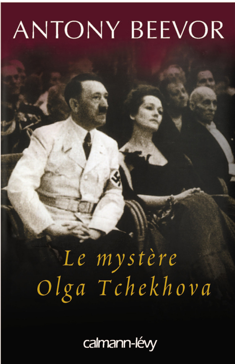 Le Mystère Olga Tchekhova - Antony Beevor - CALMANN-LEVY