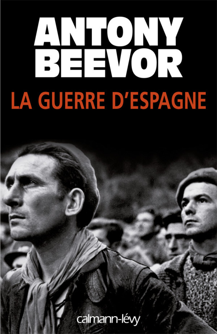 La Guerre d'Espagne - Antony Beevor - CALMANN-LEVY