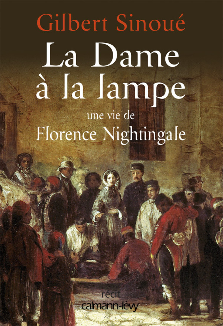 La Dame à la lampe - Gilbert Sinoué - CALMANN-LEVY